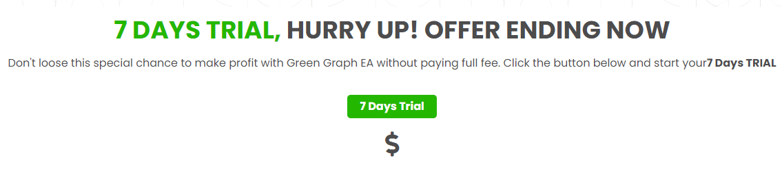 Green Graph EA. We can start a 7-day trial for $1 right now.