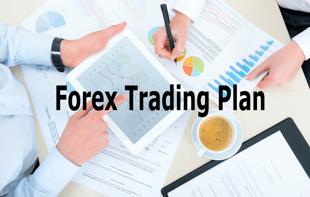 The 4 Key Things To Include in a Forex Trading Plan